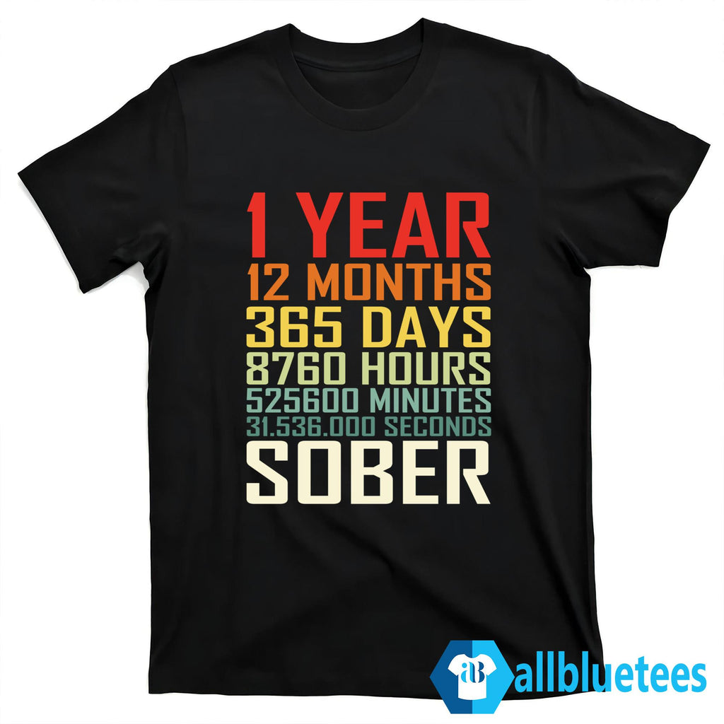 1 Year 13 Months 365 Days Sober Shirt
