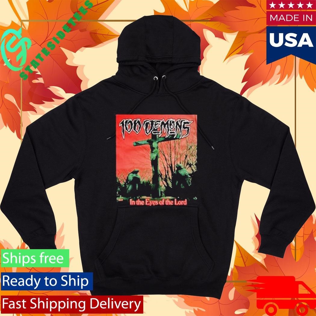 100 Demons In The Eyes Of The Lord Shirt