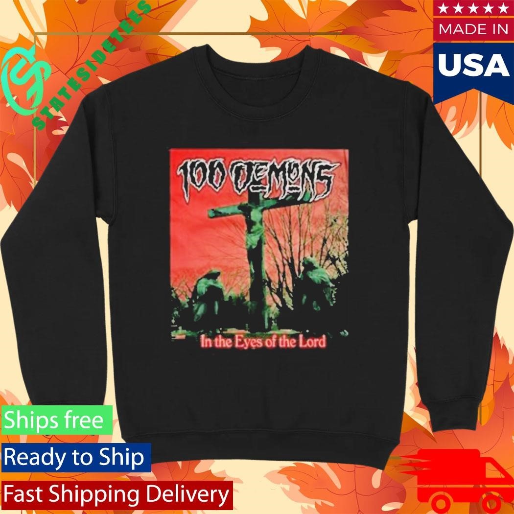 100 Demons In The Eyes Of The Lord Shirt