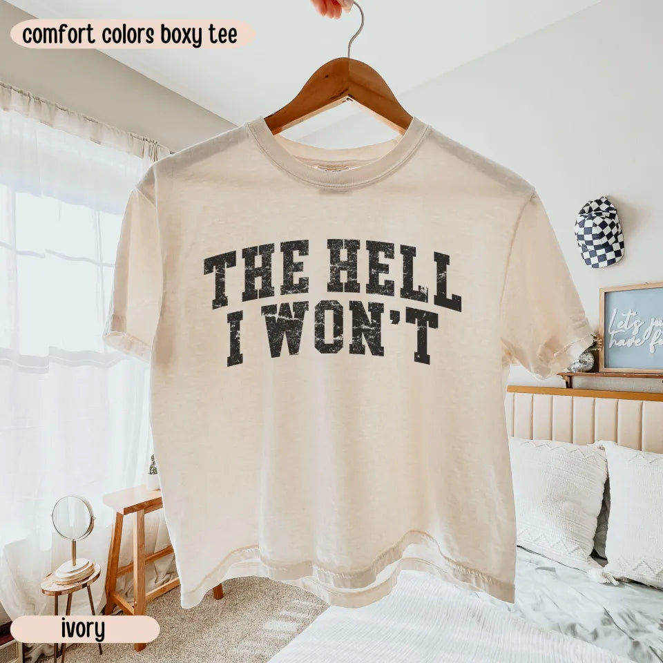The Hell I Won't Women's Boxy Tee