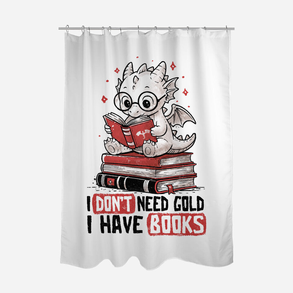 I Don't Need Gold I Have Books