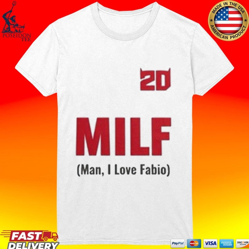 20 Milf Man I Love Fabio T-shirt