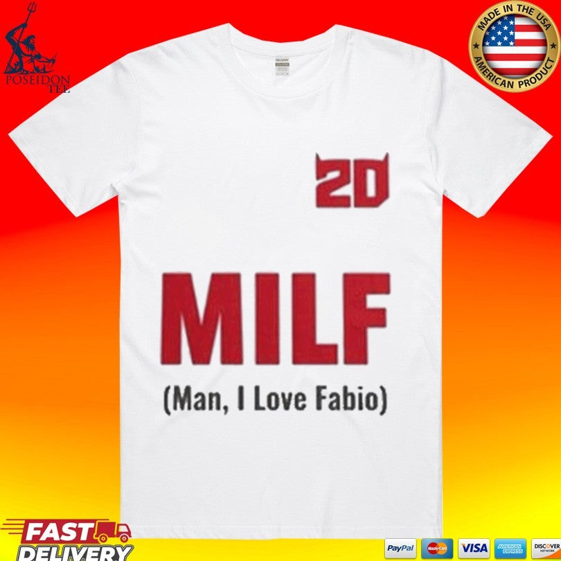 20 Milf Man I Love Fabio T-shirt