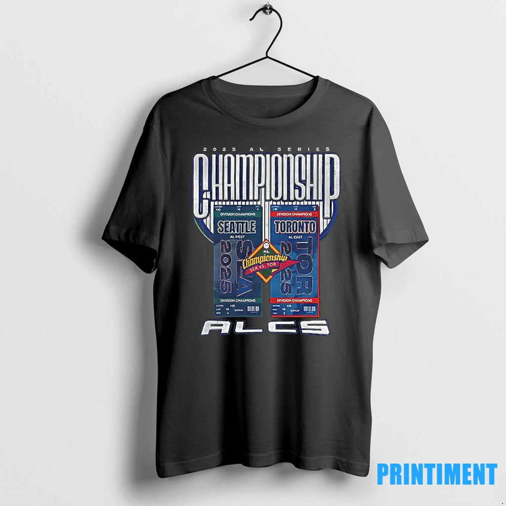 2025 Al Series Championship Seattle Toronto Alcs Sea Vs Tor Division Champions Ticket Tshirts Sweater