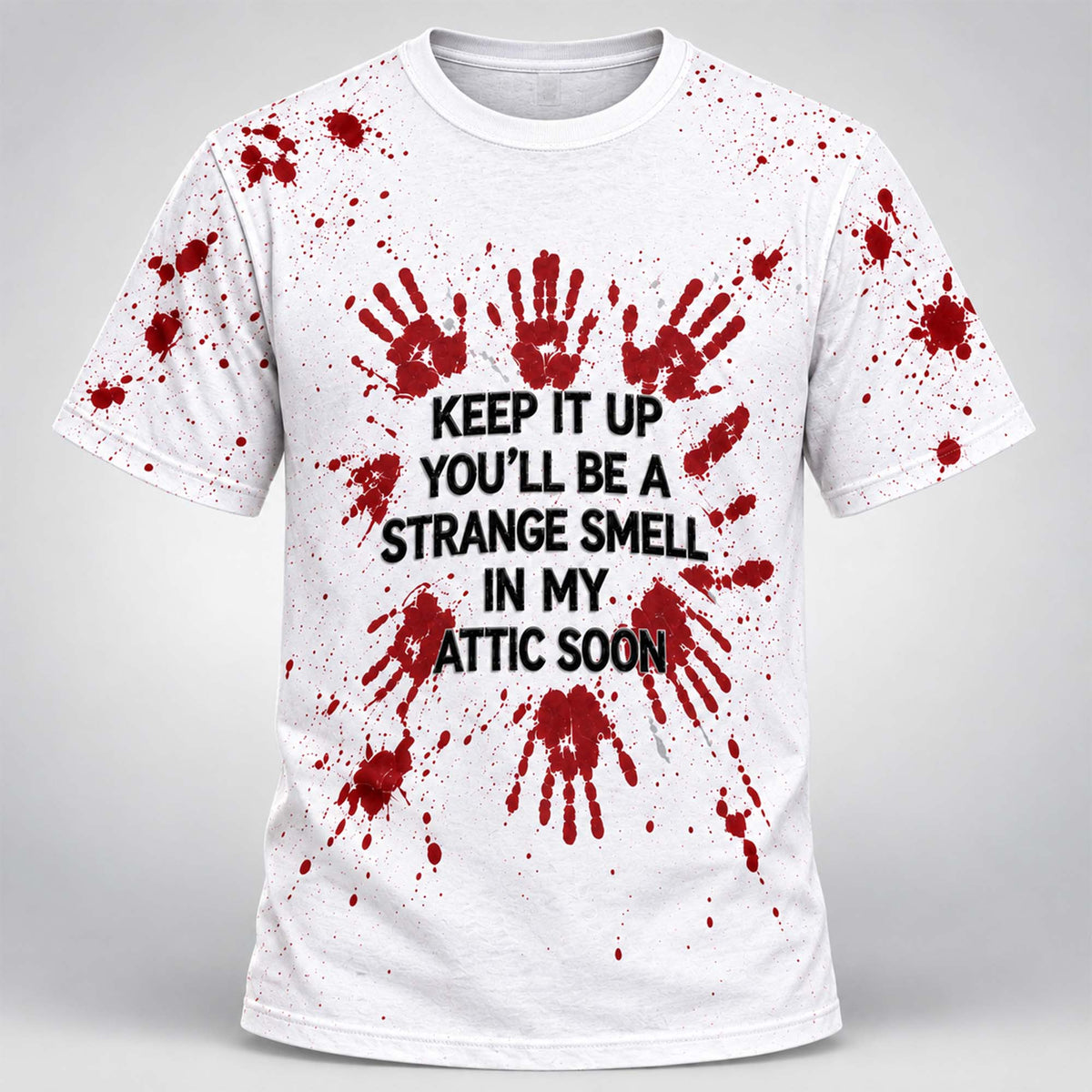 2026 Halloween Keep It Up You’ll Be A Strange Smell In My Attic Soon Shirt