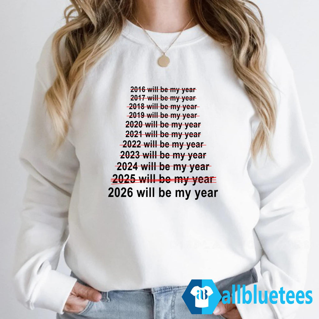 2026 Will Be My Year Shirt