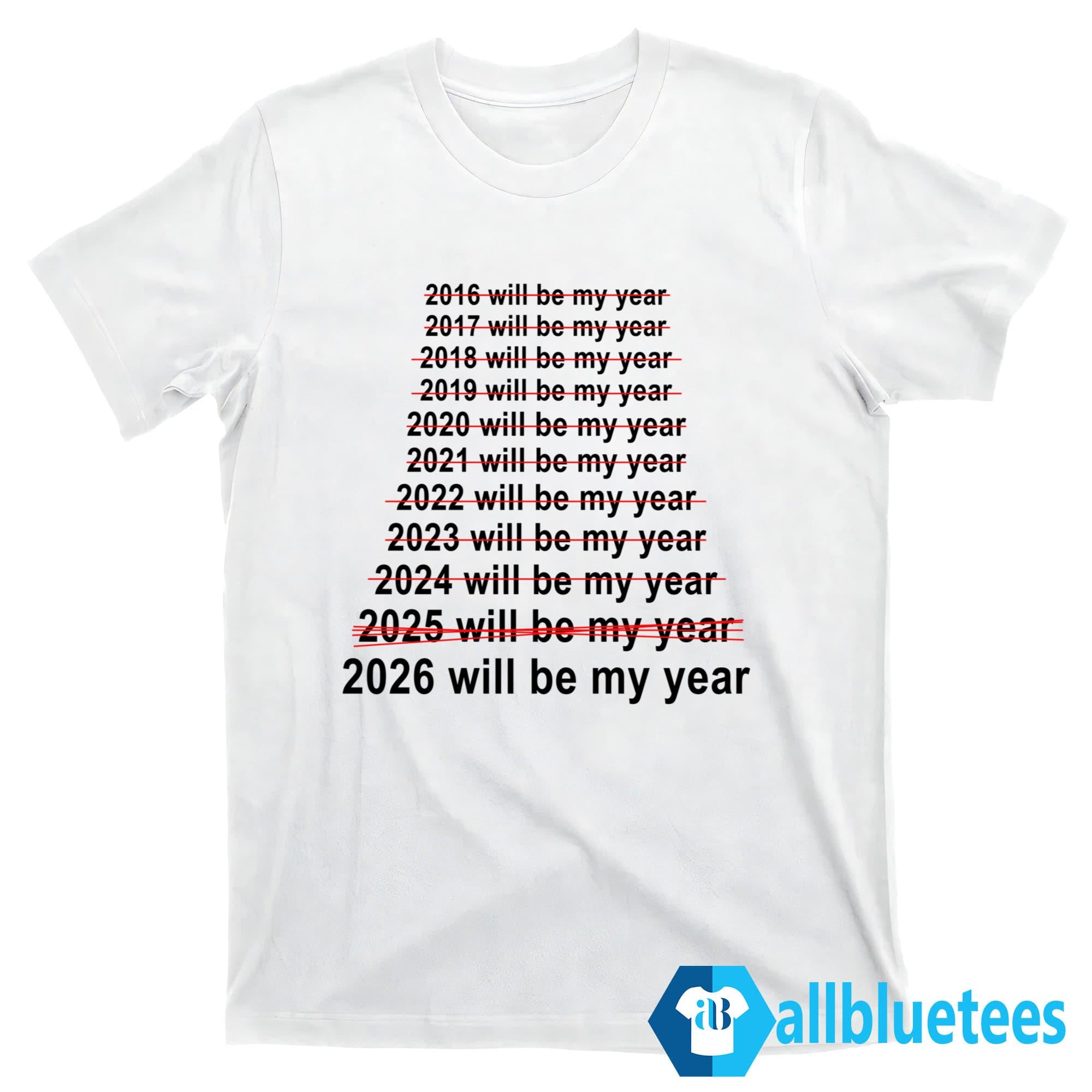 2026 Will Be My Year Shirt