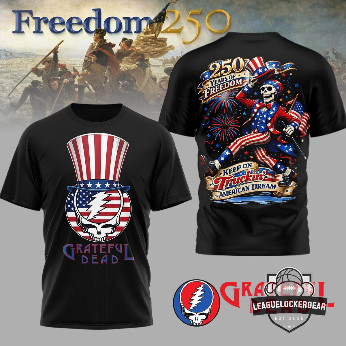Grateful Dead Freedom 250 Years Keep on Truckin’ T-Shirt