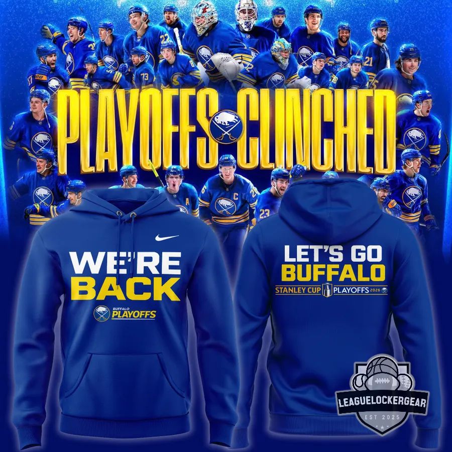 Buffalo Sabres Playoffs Clinched 2026 We’re Back Hoodie
