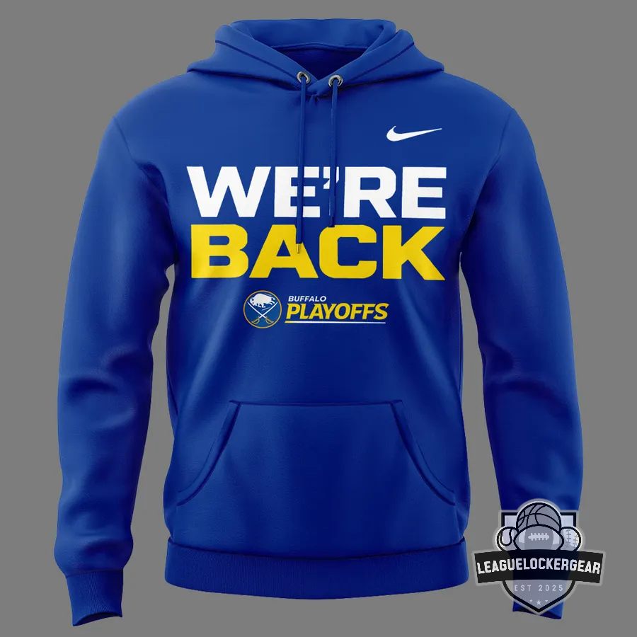 Buffalo Sabres Playoffs Clinched 2026 We’re Back Hoodie