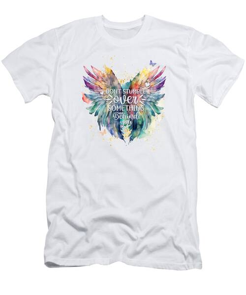 Express Yourself - Don't Stumble Over Something Behind You #4 T-Shirt