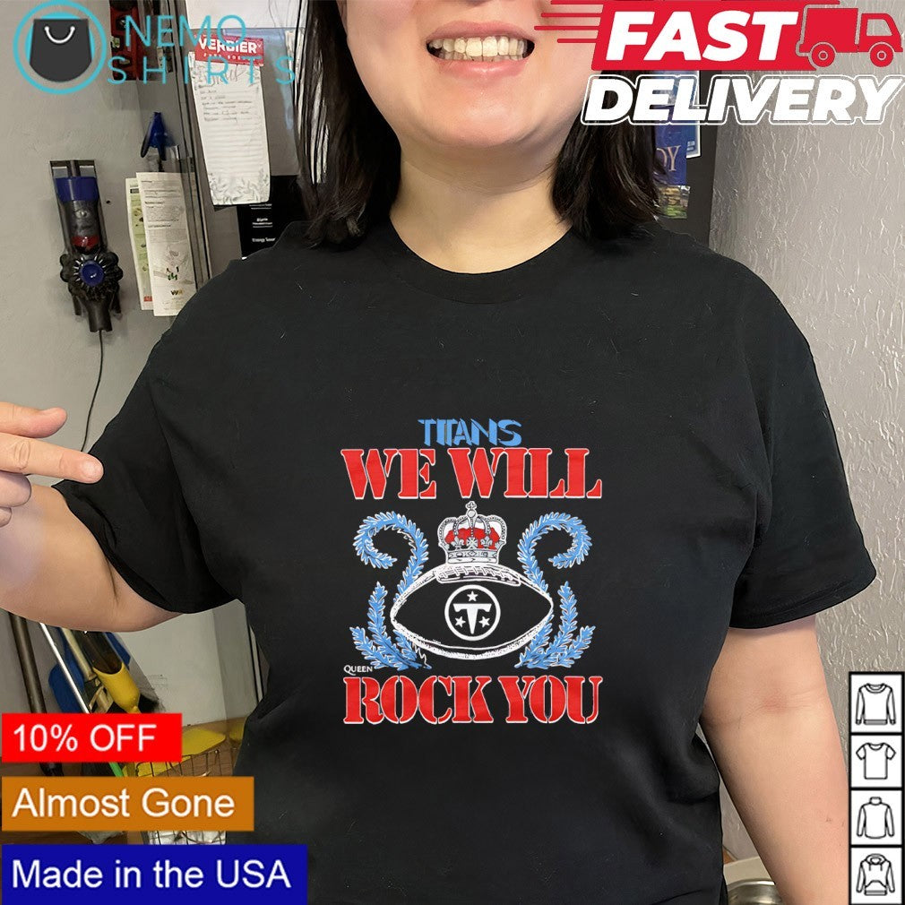 We will rock you Tennessee Titans crown queen shirt