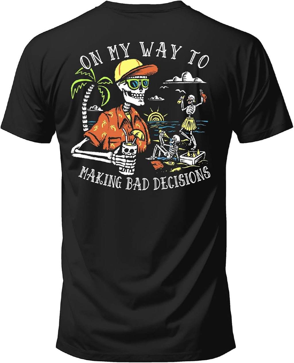 On My Way to Making Bad Decisions T-Shirt, 100% Ringspun Cotton, Classic Fit,Printed in USA