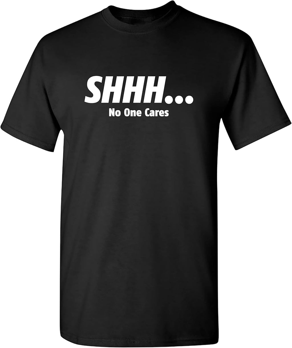 Shhh No One Cares T Shirt | Unique Graphic Tees Youth Perfect Statement Novelty Sarcastic Funny Youth T Shirt