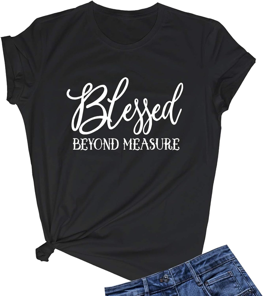 Women Blessed Beyond Measure Graphic Funny Cute T Shirts (Gift Ideas)
