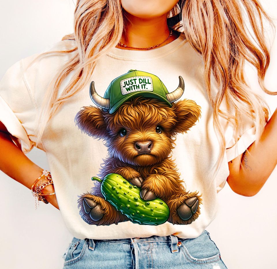 Just Dill With It Shirt, Cute Highland Cow Pickle Hat, Highland Cow
