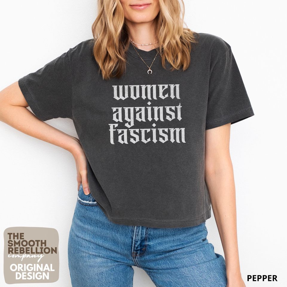 Women Against Fascism Boxy Tee, Feminist Anti Fascist Boxy Tee