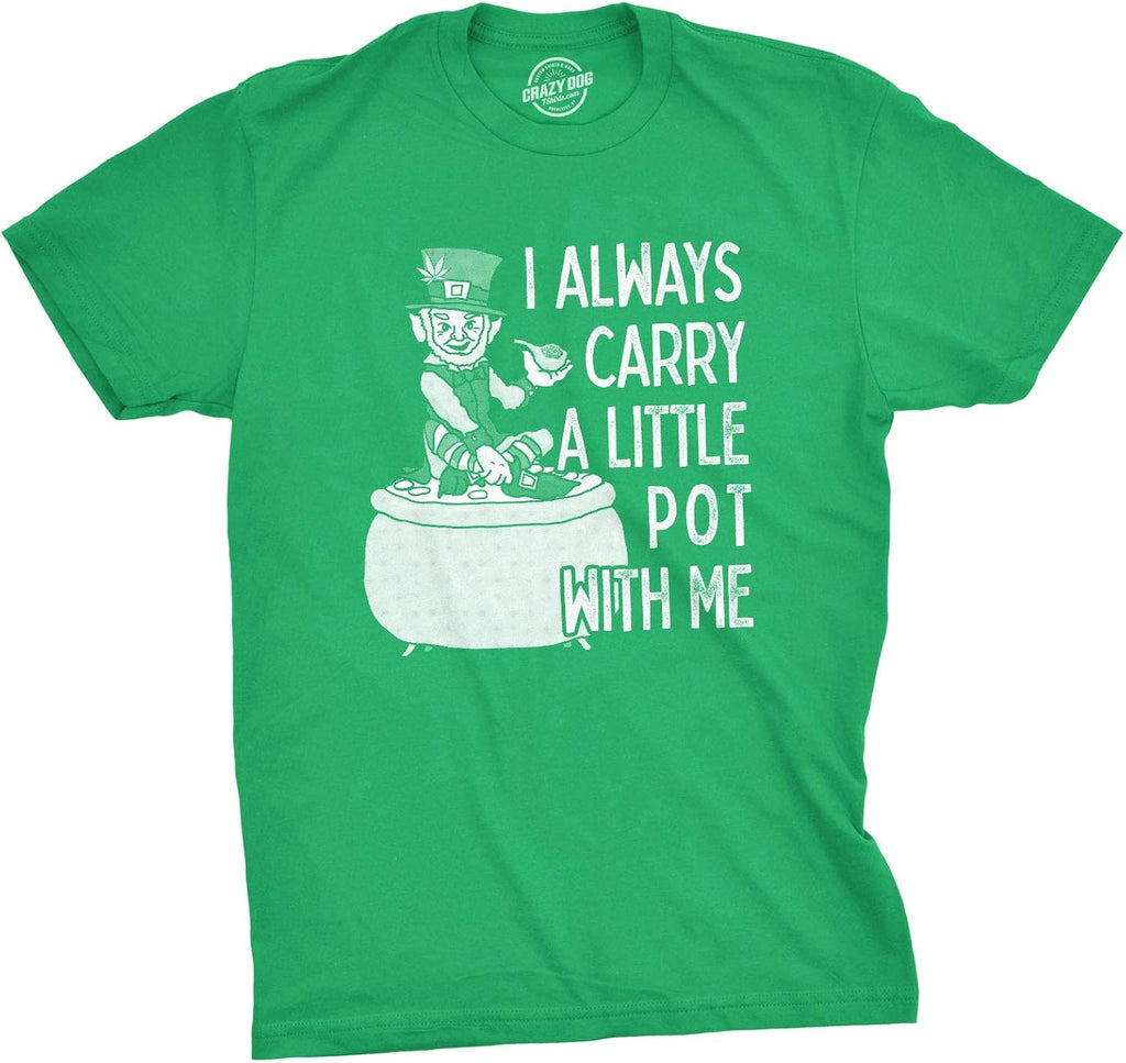 Mens I Always Carry A Little Pot with Me T Shirt Funny Saint Patricks Day Patty