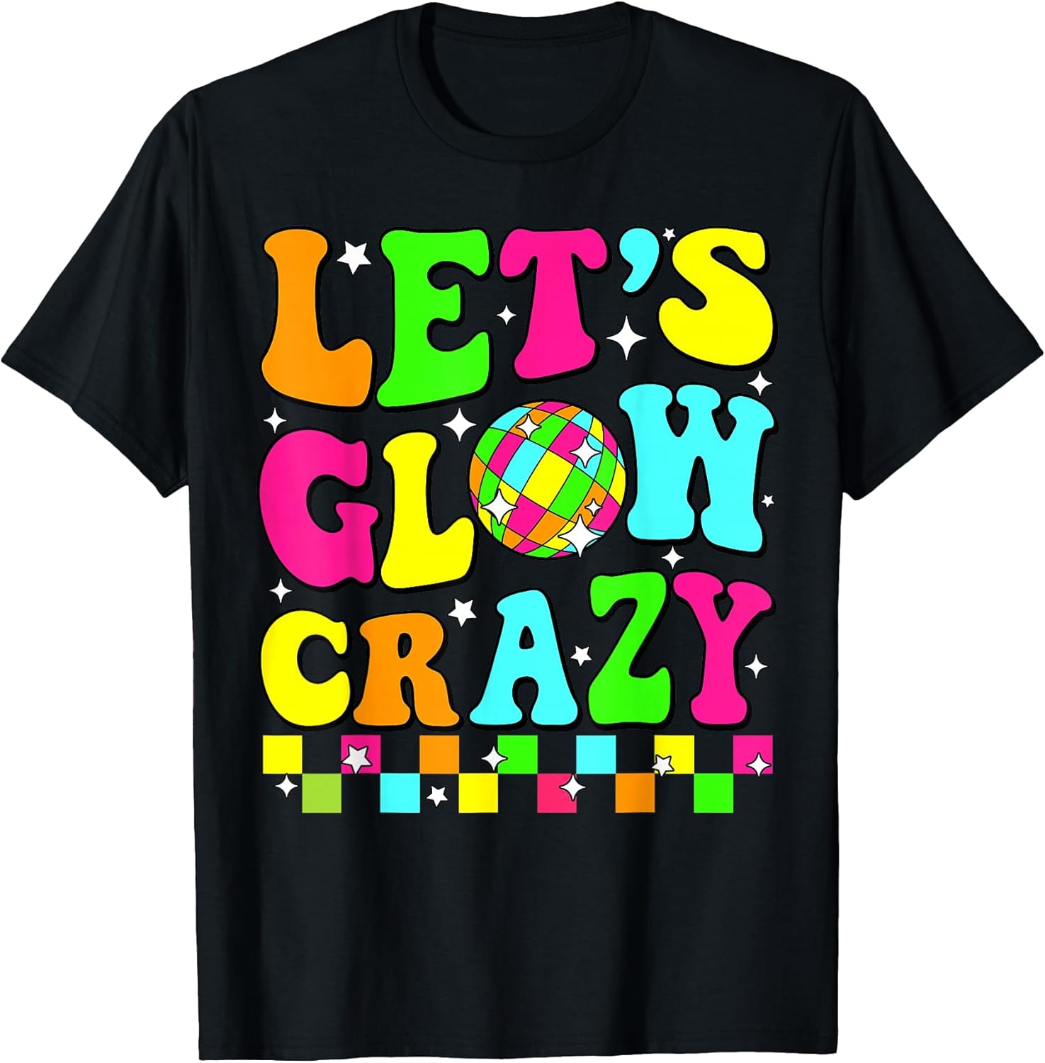 Party 80s Group Team Lets Crazy Retro Colorful Quote Glowing T-Shirt