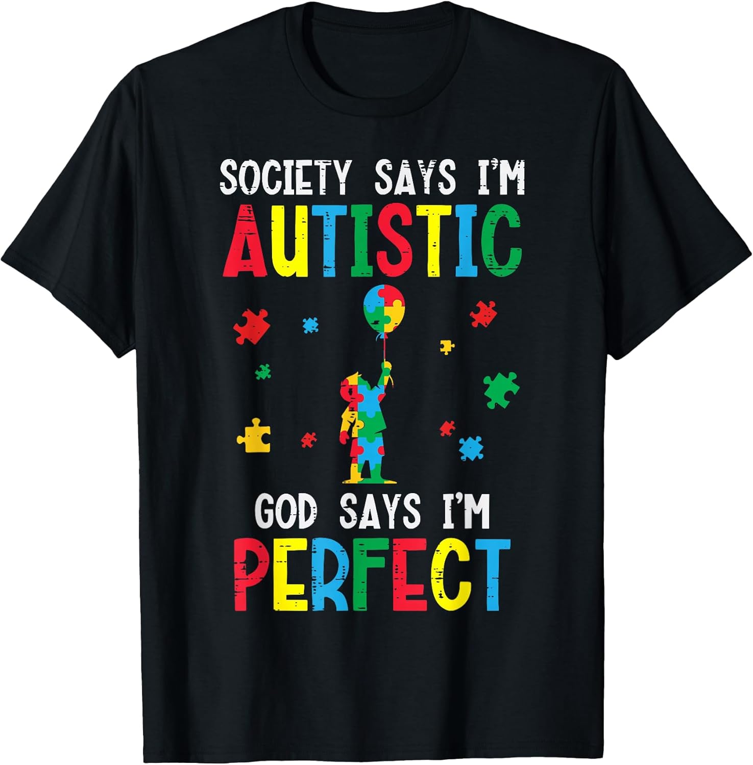 Society Says Im Autistic God Says Perfect ASD Kids Men Women T-Shirt