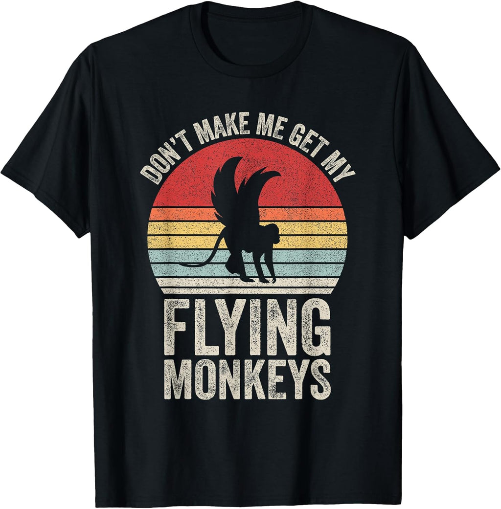 Vintage Retro Don't Make Me Get My Flying Monkeys T-Shirt