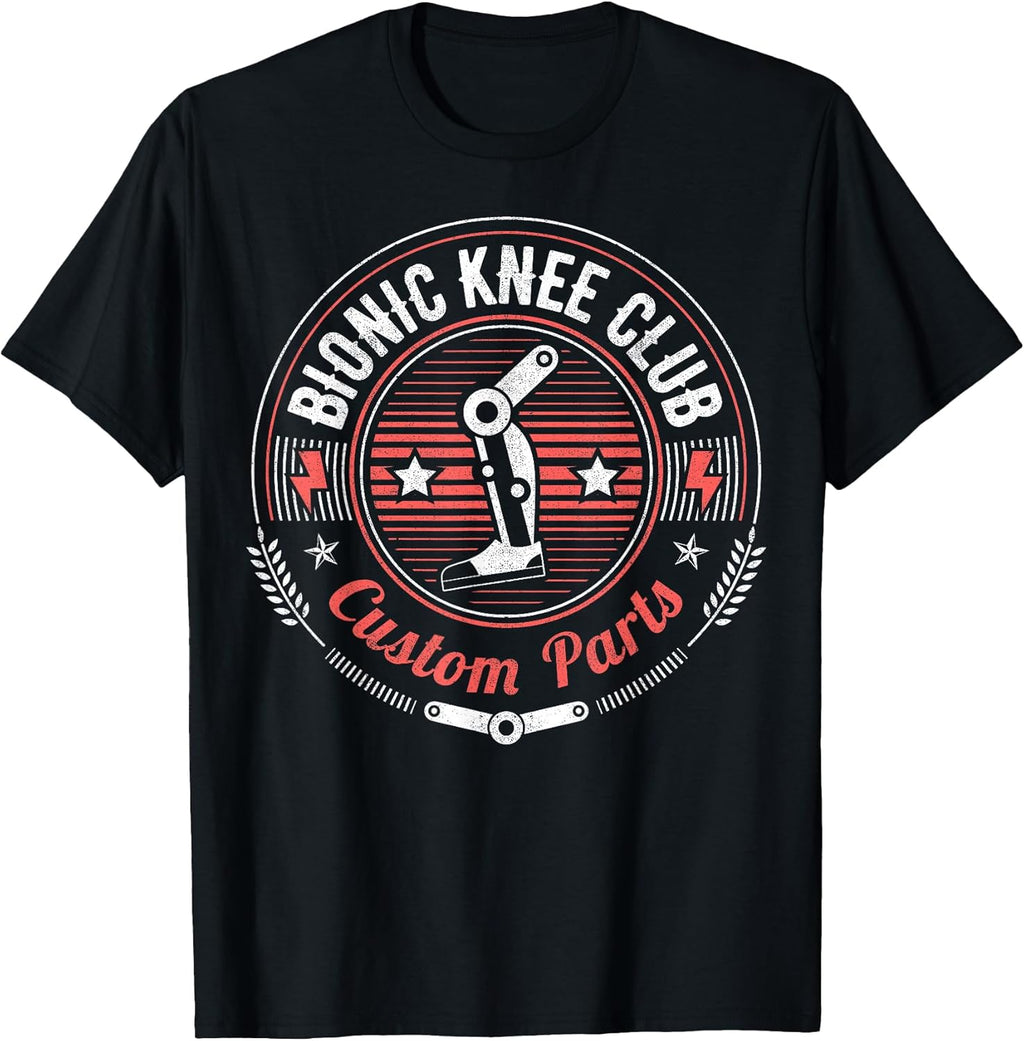 Bionic Knee Club Custom Parts Funny Knee Replacement T-Shirt Small