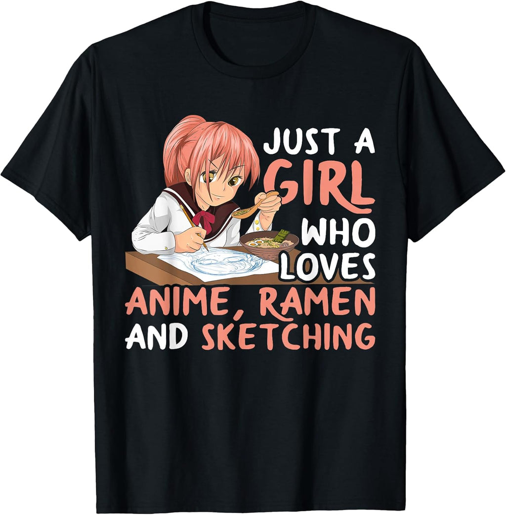 Just A Girl Who Loves Anime Ramen and Sketching Japan Anime T-Shirt Small