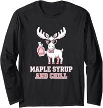 Moose Lover Maple Syrup and Chill Canadian Long Sleeve T-Shirt
