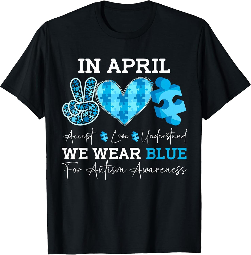 in April We Wear Blue Autism Awareness Men Women Kids Autism T-Shirt