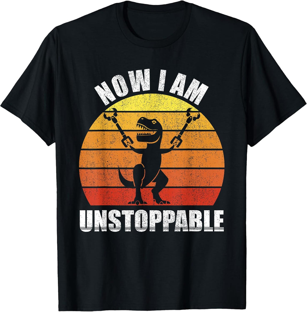 Retro Now I Am Unstoppable Shirt Funny T-Rex Gifts Vintage T-Shirt