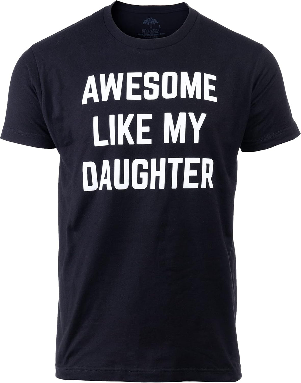 Awesome Like My Daughter | Funny Tee Shirt, Sarcastic Saying Humor Dad Joke T-Shirt for Father Grandpa Daddy
