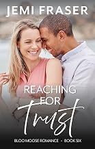 Reaching For Trust (Bloo Moose Romance Book 6)