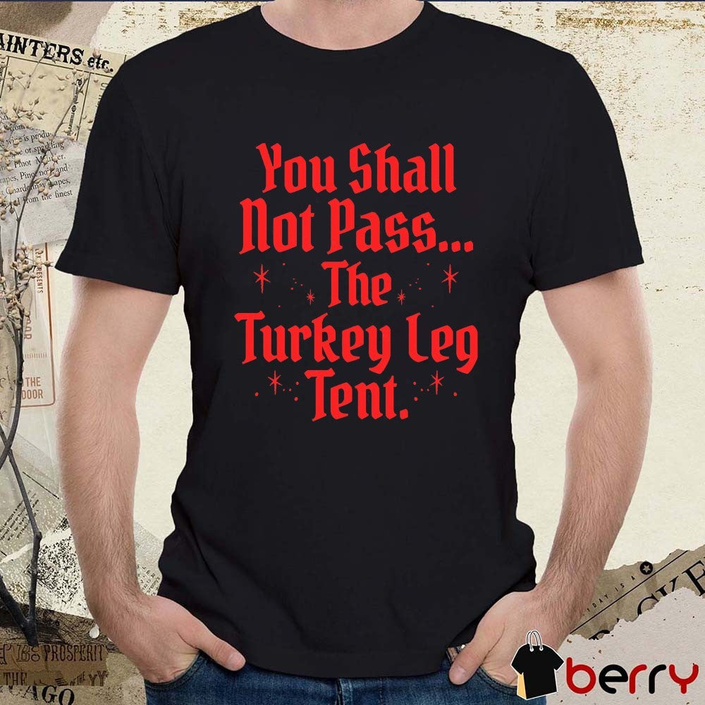 You Shall Not Pass The Turkey Leg Tent 2026 t-shirt