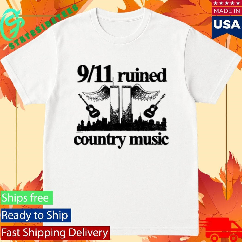 9 11 Ruined Country Music Shirt