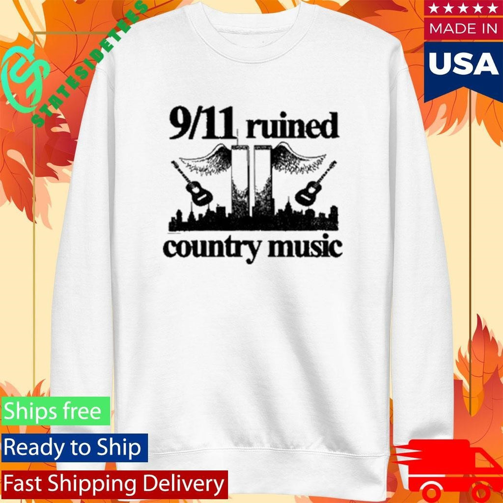 9 11 Ruined Country Music Shirt