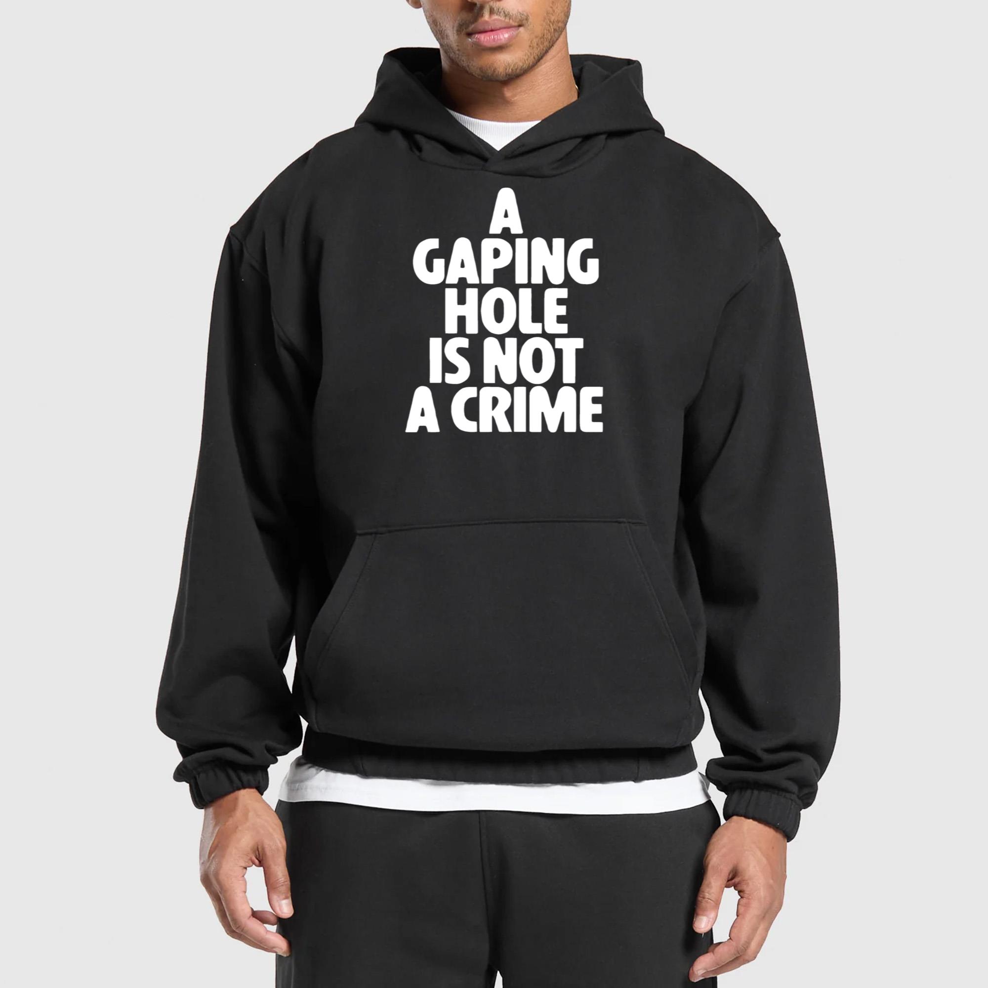 A Gaping Hole Is Not A Crime T-Shirt