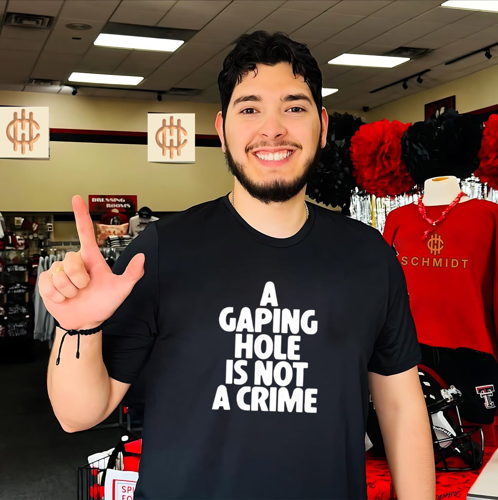 A Gaping Hole Is Not A Crime shirt