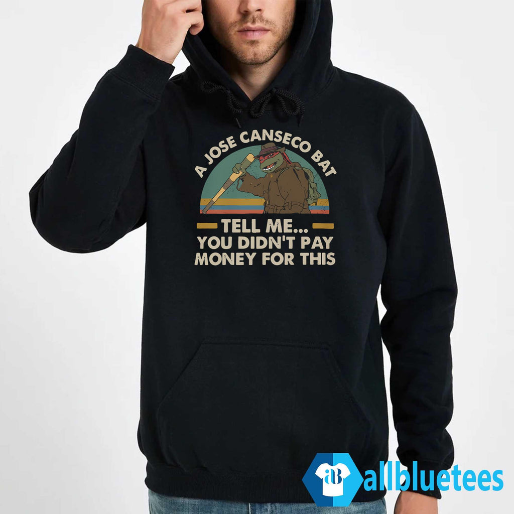 A Jose Canseco Bat Tell Me You Didn’t Pay Money For This Shirt