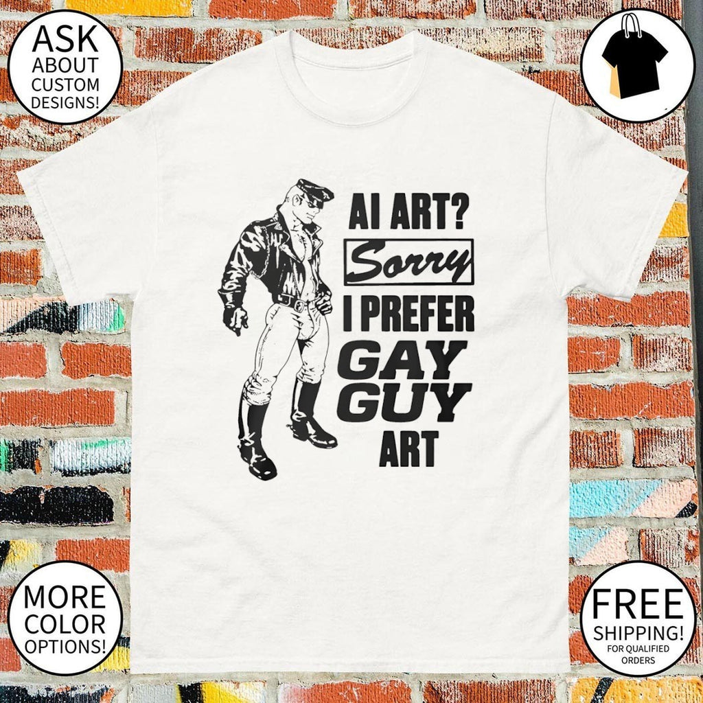 AI art sorry I prefer gay guy art shirt
