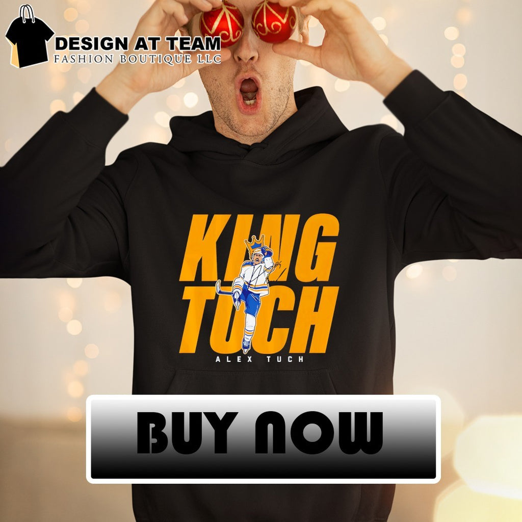 Alex Tuch King Tuch Buffalo Sabres NHL Hockey signature shirt