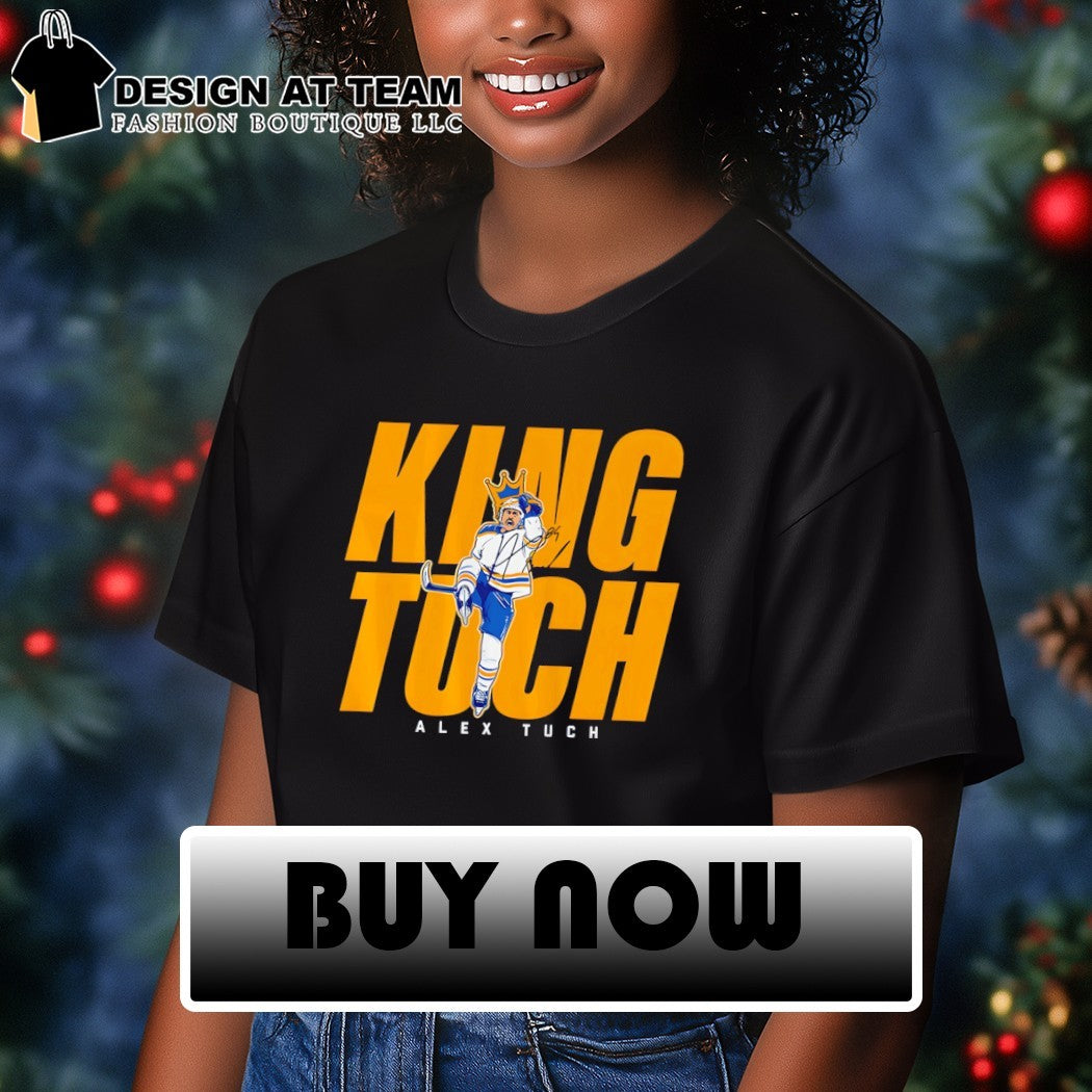 Alex Tuch King Tuch Buffalo Sabres NHL Hockey signature shirt