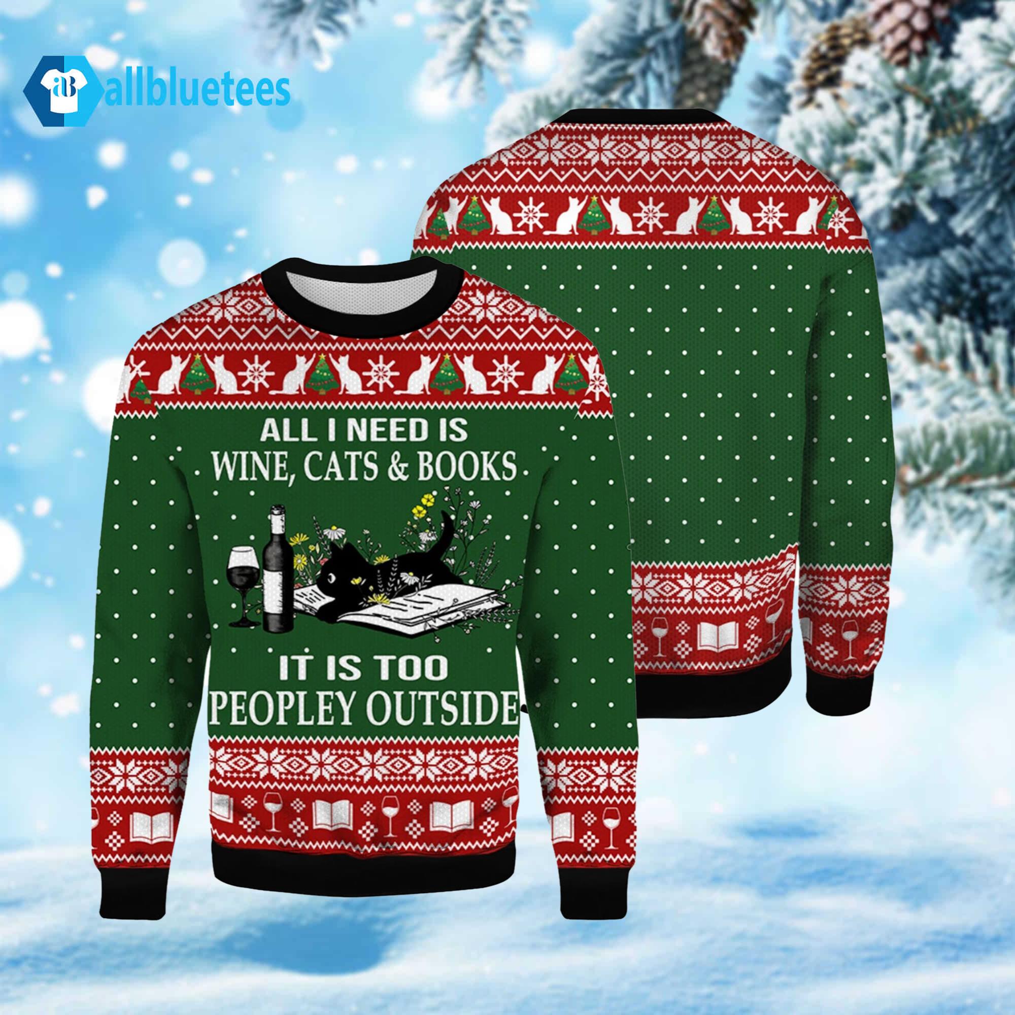 All I Need Is Wine Cats And Books Ugly Christmas Sweater