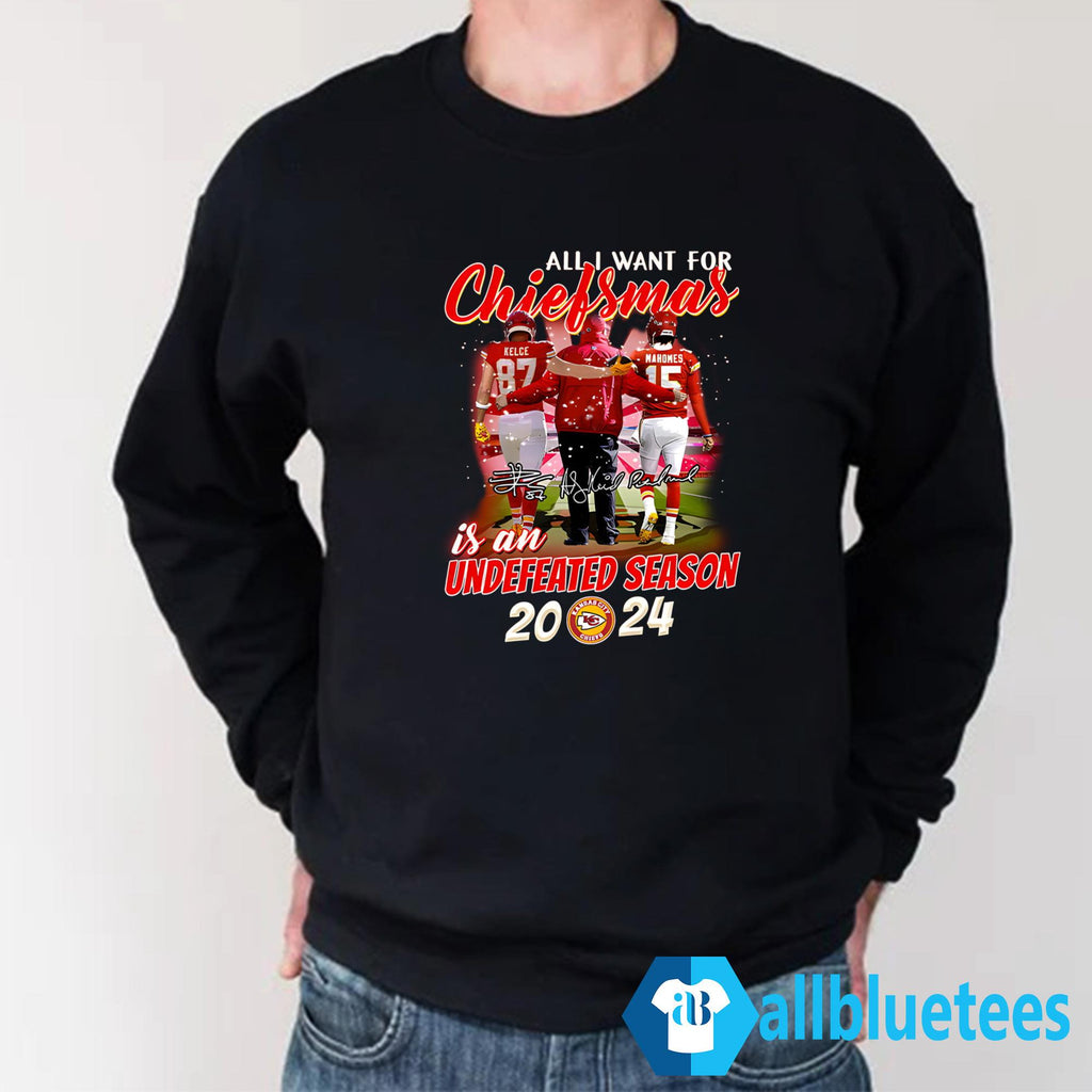 All I Want For Chiefsmas Is An Undefeated Season 2024 Shirt