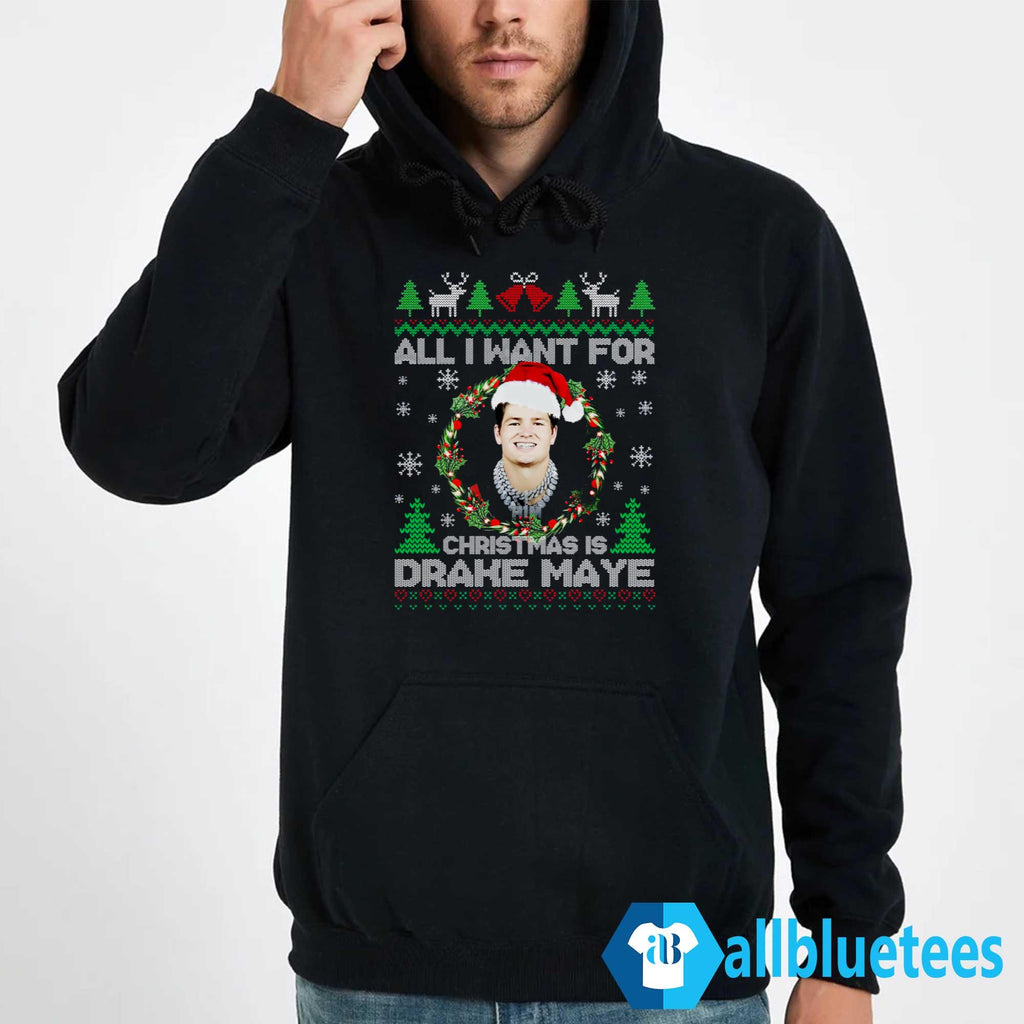 All I Want For Christmas Is Drake Maye Sweatshirt