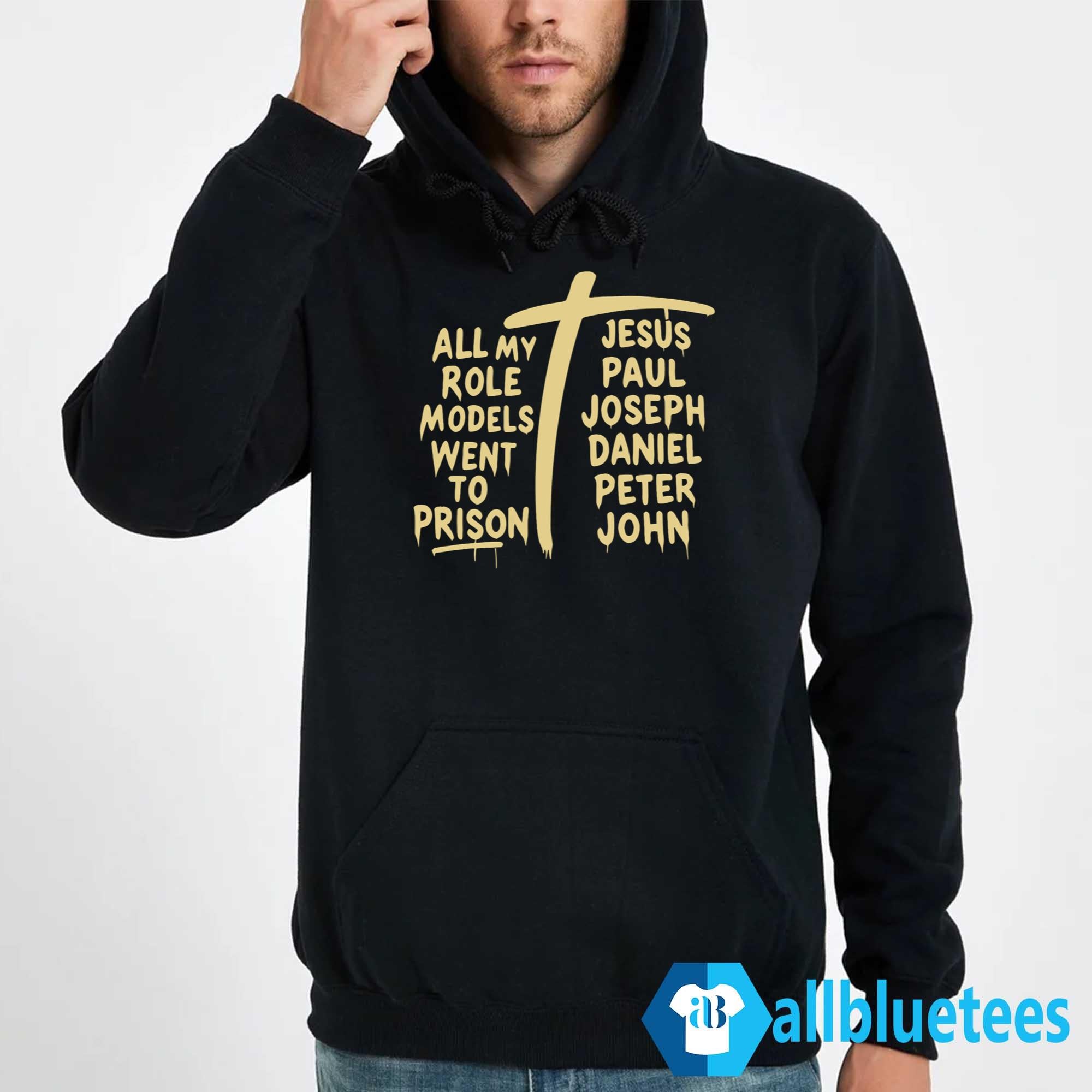 All My Role Models Went To Prison T-Shirt