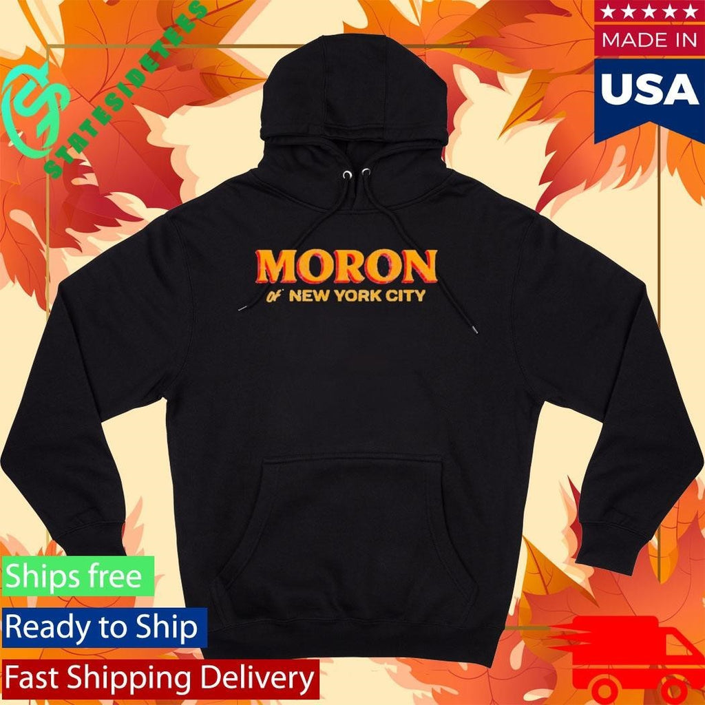 America First Moron Of New York City Shirt