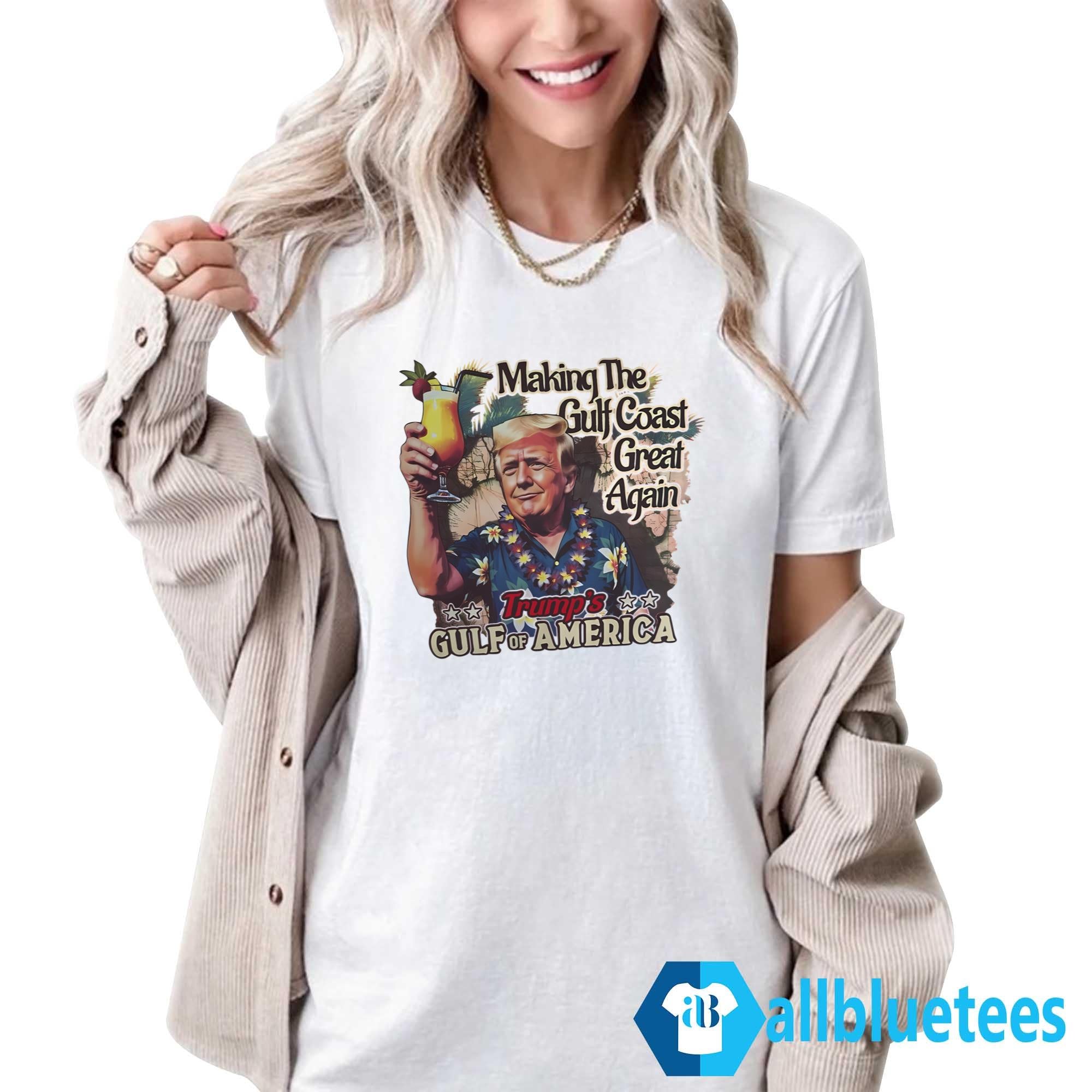 America Making The Gulf Coast Great Again Shirt