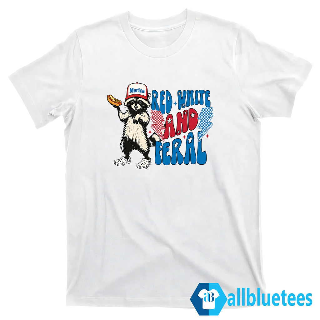 America Red White And Feral Shirt