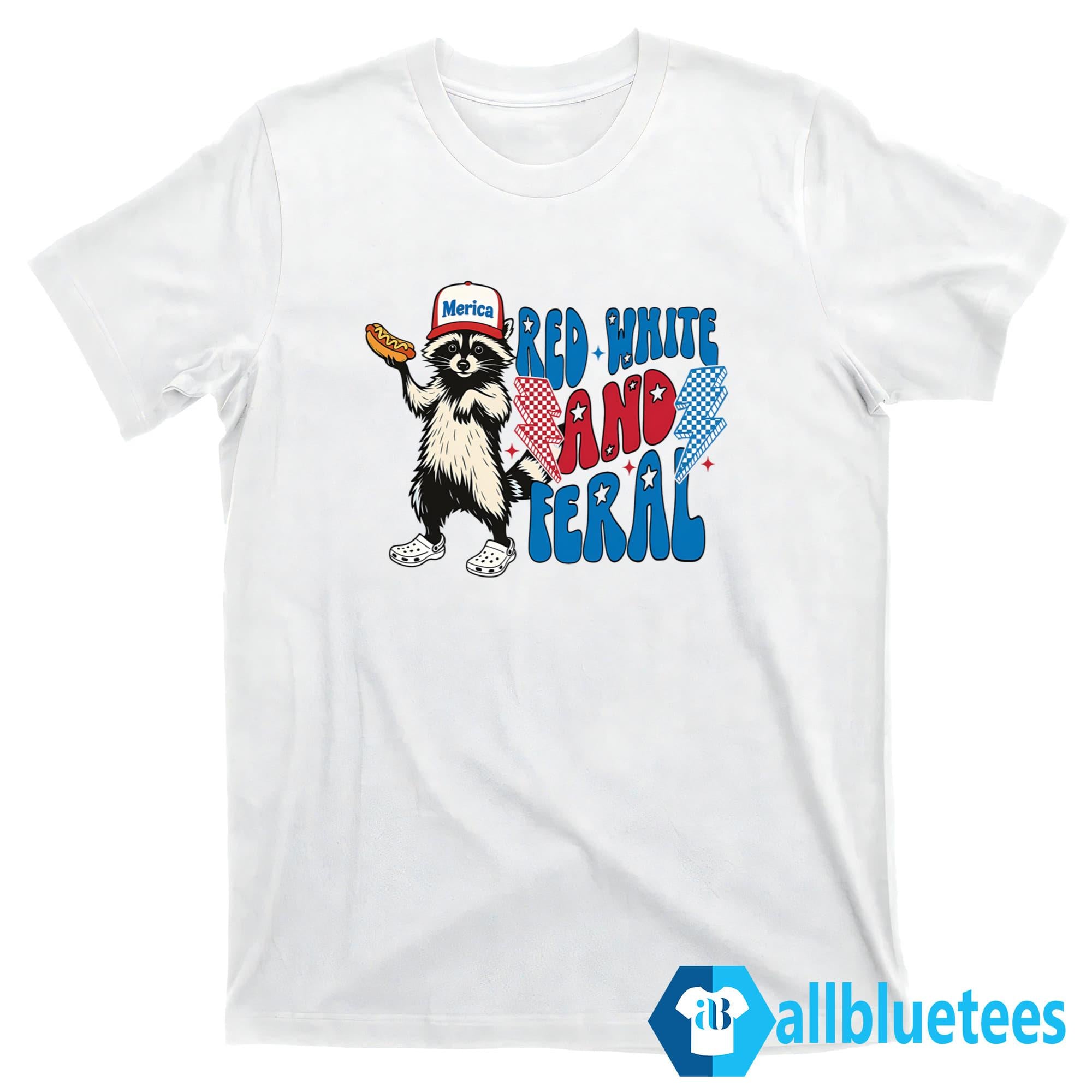 America Red White And Feral Shirt