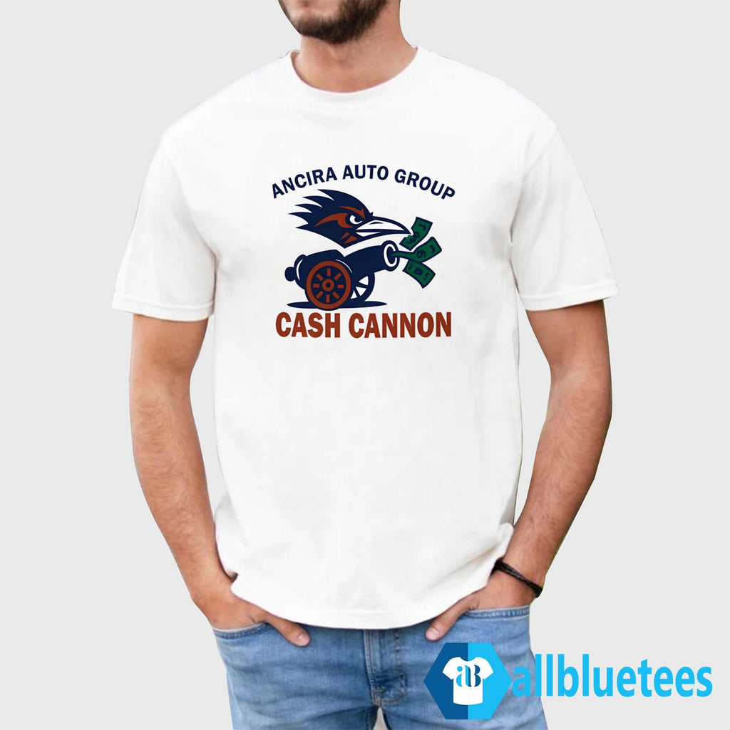 Ancira Auto Group Cash Cannon Shirt